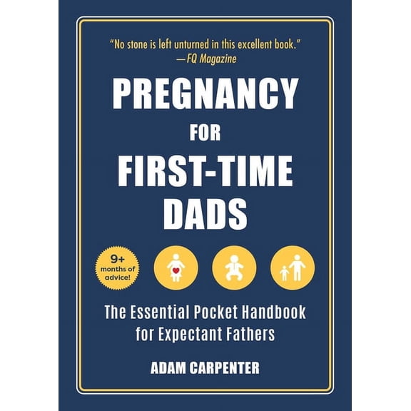 Pregnancy for First-Time Dads: The Essential Pocket Handbook for Expectant Fathers, (Paperback)
