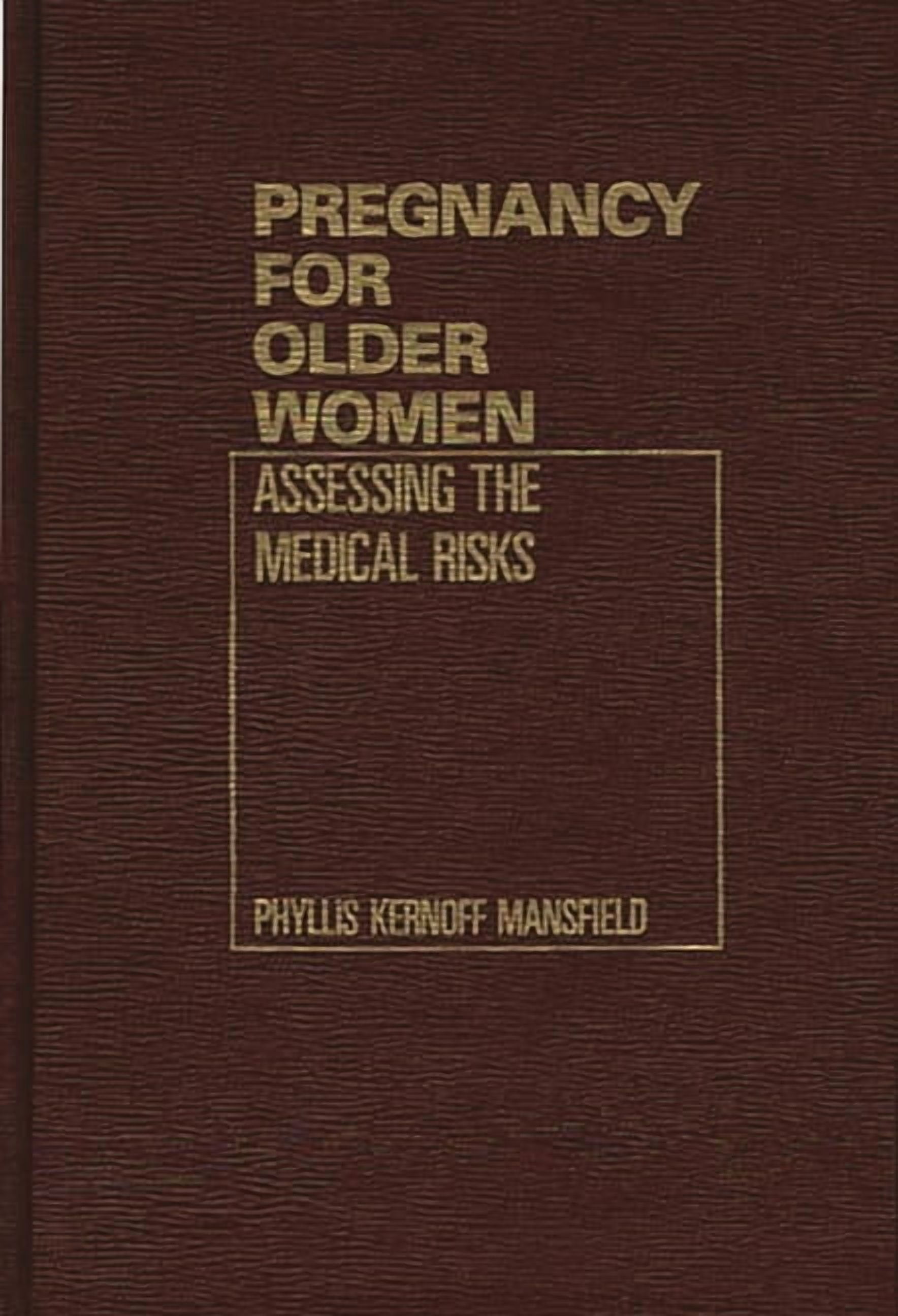 Pregnancy for Older Women: Assessing the Medical Risks, (Hardcover)
