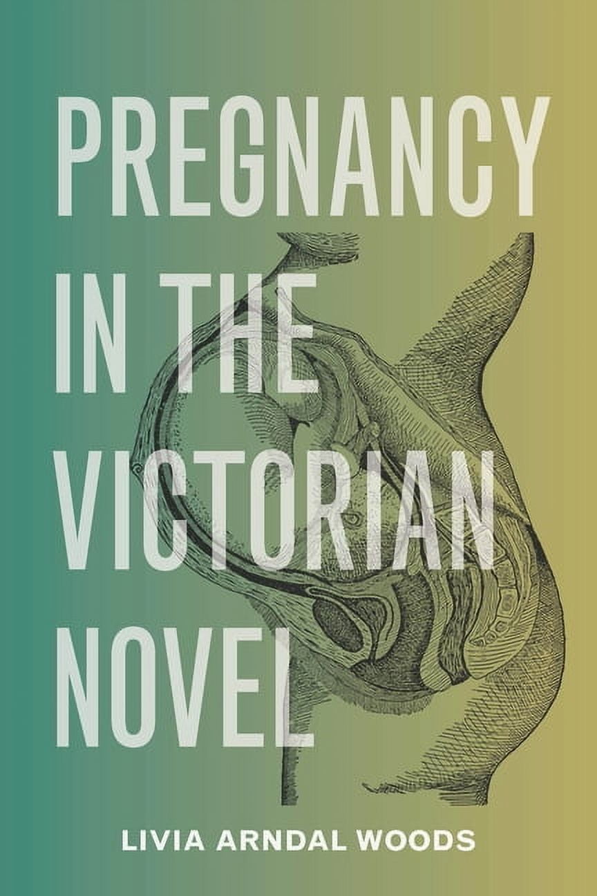 Pregnancy in the Victorian Novel, (Paperback)