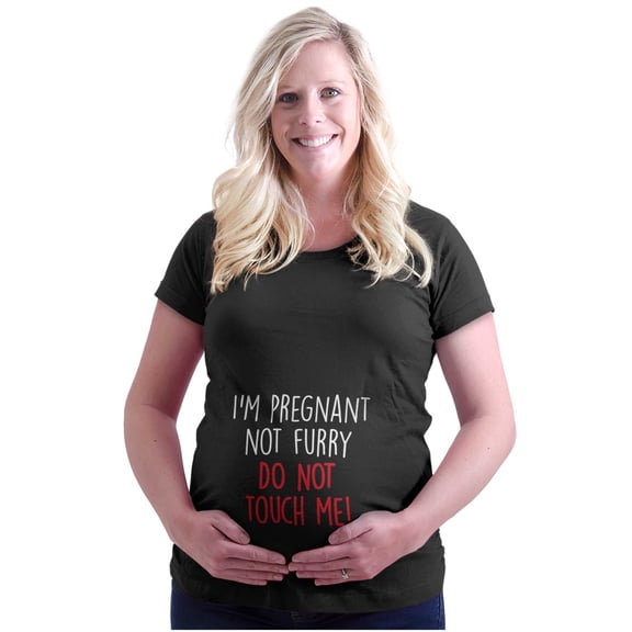 Pregnant Not Furry Don't Touch Me Women's Maternity T Shirt Tee Brisco Brands S