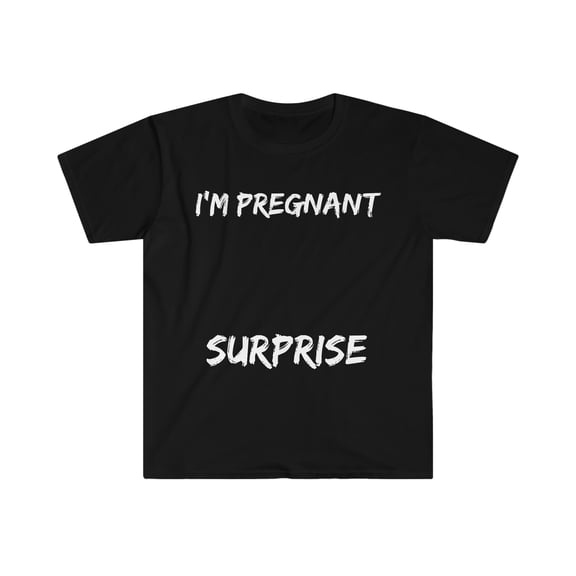 Pregnant surprise Unisex T-shirt S-3XL Preggers Mom to be First time Mother