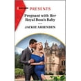 thumbnail image 1 of Pre-Owned Pregnant with Her Royal Boss's Baby (Mass Market Paperback) 1335592873 9781335592873, 1 of 1