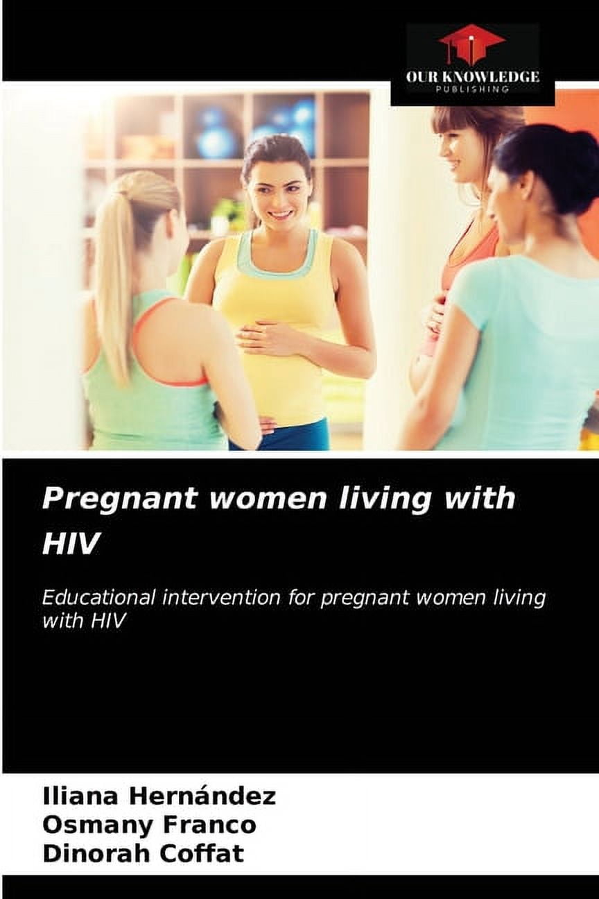 Pregnant women living with HIV (Paperback)