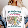 thumbnail image 1 of Prehistoric Clinic Shirt, Dinosaurs Didn't Listen to Their Nurses T-shirt Sizes S-5XL, 1 of 5