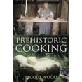 thumbnail image 1 of Prehistoric Cooking, (Paperback), 1 of 1