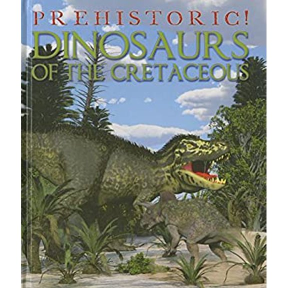 Pre-Owned Dinosaurs of the Cretaceous (Hardcover) 9781625880857