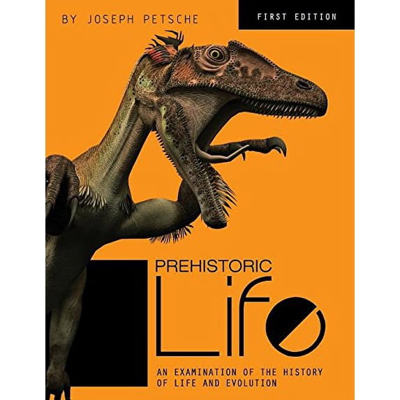 Prehistoric Life: An Examination of the History of Life and Evolution