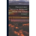 thumbnail image 1 of Prehistoric Skeletal Remains From the Texas Coast, (Hardcover), 1 of 1