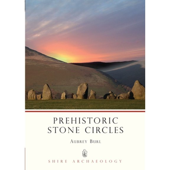 Pre-Owned Prehistoric Stone Circles (Shire Archaeology) (Paperback) 0747806098 9780747806097