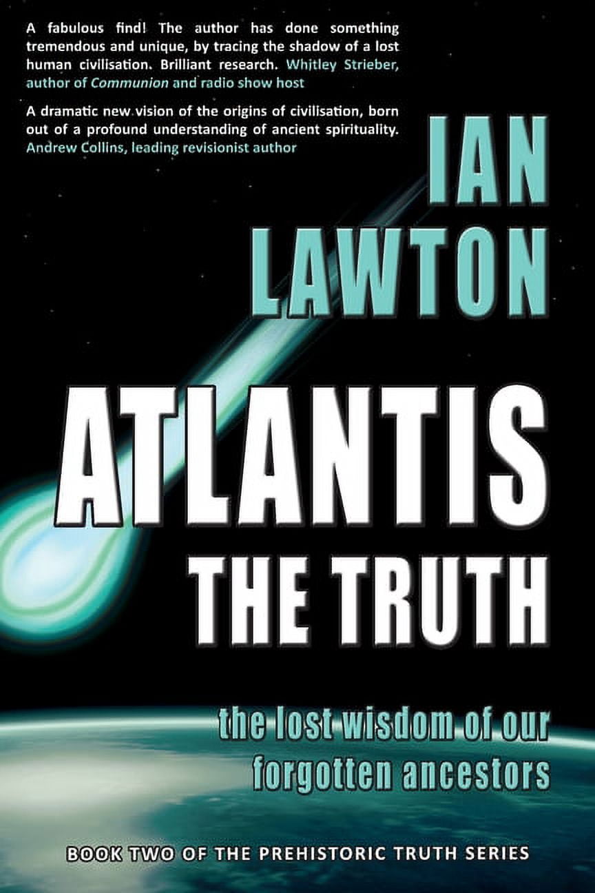 Prehistoric Truth Atlantis: The Truth: the lost wisdom of our forgotten ancestors, Book 2, (Paperback)