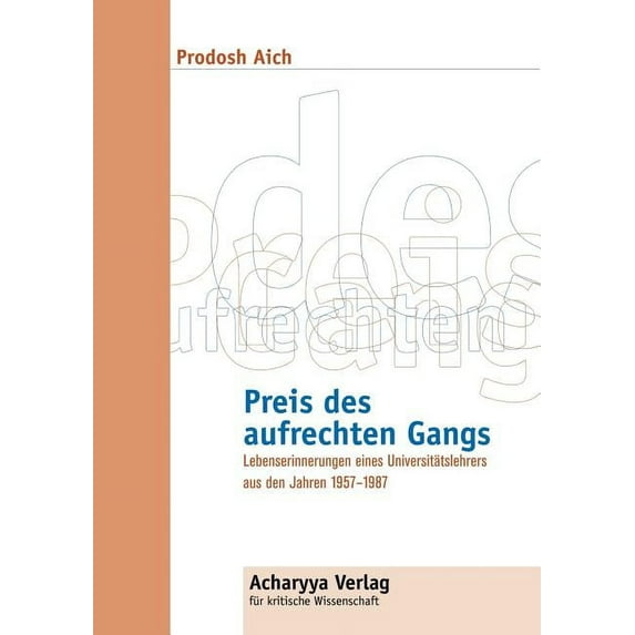 Preis des aufrechten Gangs: Lebenserinnerungen eines Universitätslehrers aus den Jahren 1957-1987, (Paperback)