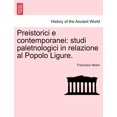 thumbnail image 1 of Preistorici E Contemporanei: Studi Paletnologici in Relazione Al Popolo Ligure. (Paperback), 1 of 1