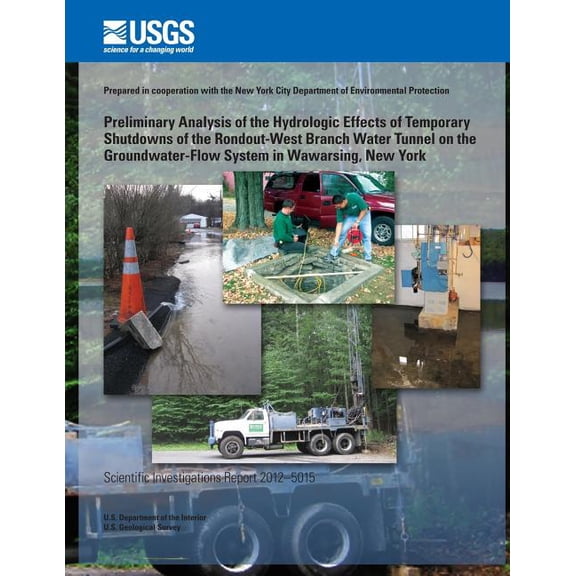 Preliminary Analysis of the Hydrologic Effects of Temporary Shutdowns of the Rondout-West Branch Water Tunnel on the Groundwater-Flow System in Wawarsing, New York (Paperback)