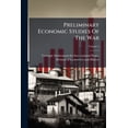 thumbnail image 1 of Preliminary Economic Studies Of The War; Volume 4 (Paperback), 1 of 1