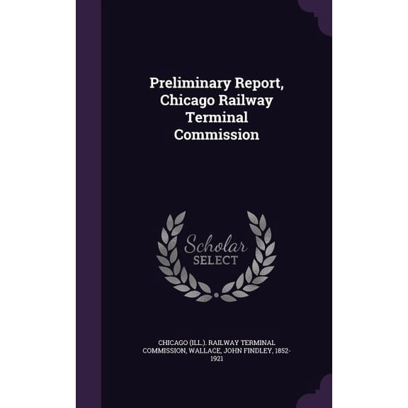 Preliminary Report, Chicago Railway Terminal Commission (Hardcover)