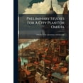 thumbnail image 1 of Preliminary Studies For A City Plan For Omaha, (Paperback), 1 of 1