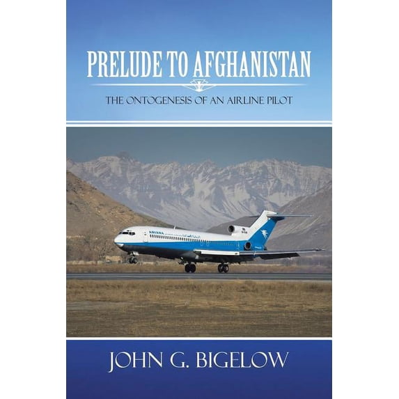 Prelude to Afghanistan: The Ontogenesis of an Airline Pilot (Paperback)