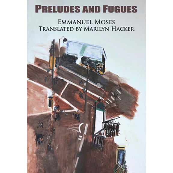 Pre-Owned Preludes and Fugues (Paperback 9780932440938) by Emmanuel Moses, Marilyn Hacker