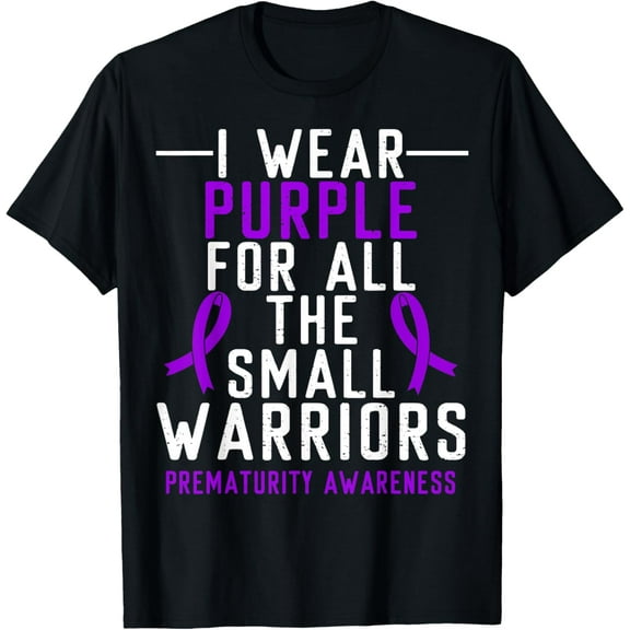 Prematurity Awareness I wear purple for all preemie warriors T-Shirt