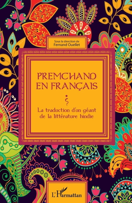 Premchand en franÃ§ais: La traduction d'un gÃ©ant de la littÃ©rature hindie, (Paperback)