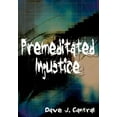 thumbnail image 1 of Premeditated Injustice, 1 of 1