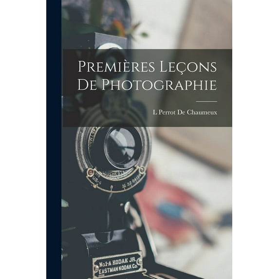 Premières Leçons De Photographie (Paperback)