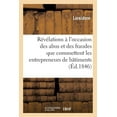 thumbnail image 1 of Premières Révélations À l'Occasion Des Abus Et Des Fraudes: Que Commettent Les Entrepreneurs de Bâtiments (Paperback), 1 of 1