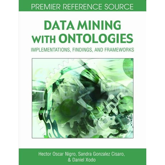 Premier Reference Data Mining with Ontologies: Implementations, Findings, and Frameworks, (Hardcover)