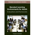 thumbnail image 1 of Premier Reference Source Blended Learning Environments for Adults: Evaluations and Frameworks, (Hardcover), 1 of 1