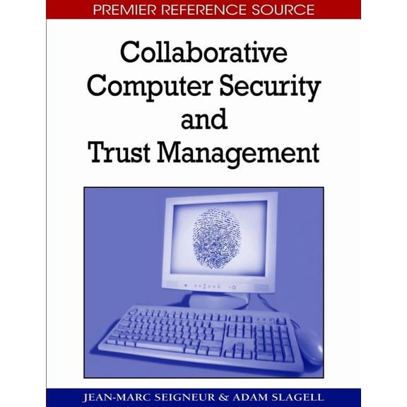 Premier Reference Source Collaborative Computer Security and Trust Management, (Hardcover)