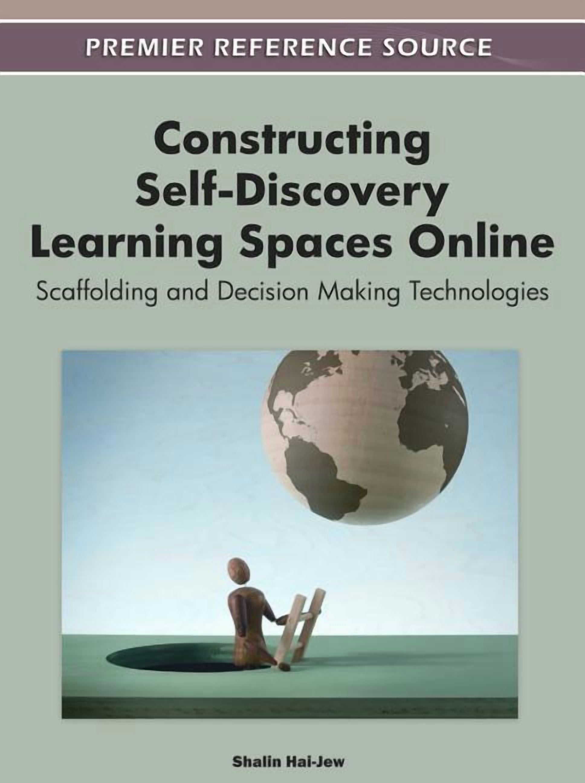 Premier Reference Source: Constructing Self-Discovery Learning Spaces ...