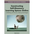 thumbnail image 1 of Premier Reference Source Constructing Self-Discovery Learning Spaces Online: Scaffolding and Decision Making Technologies, (Hardcover), 1 of 1