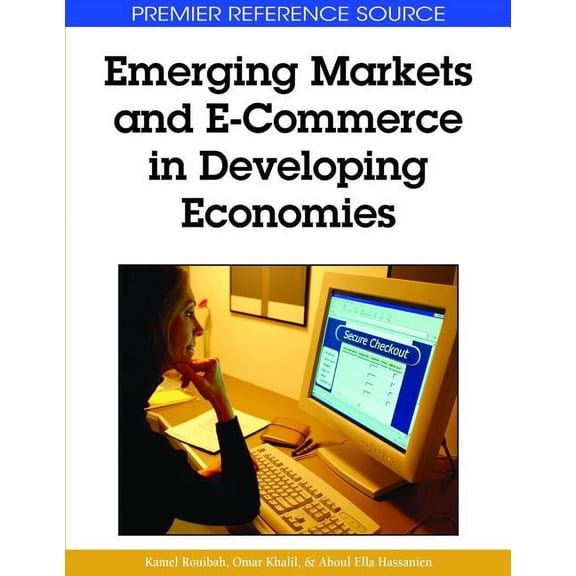 Premier Reference Source Emerging Markets and E-Commerce in Developing Economies, (Hardcover)