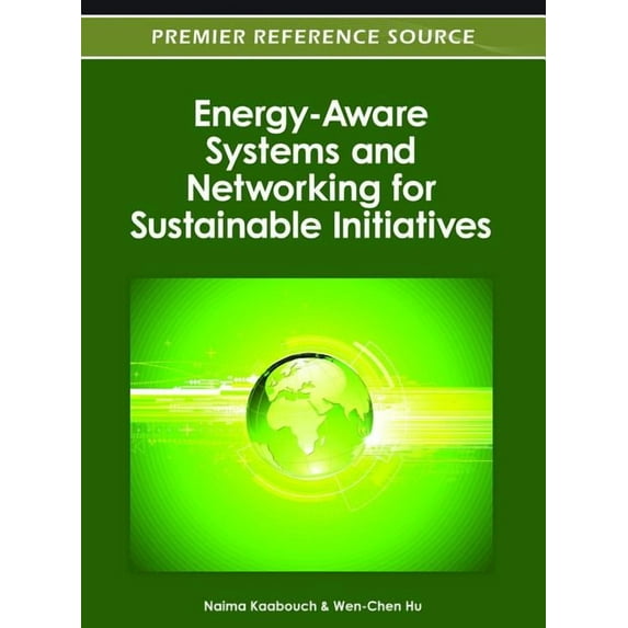 Premier Reference Source Energy-Aware Systems and Networking for Sustainable Initiatives, (Hardcover)