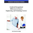 thumbnail image 1 of Premier Reference Source: Gendered Occupational Differences in Science, Engineering, and Technology Careers (Hardcover), 1 of 1