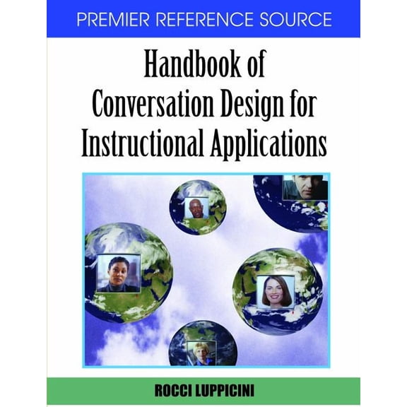 Premier Reference Source: Handbook of Conversation Design for Instructional Applications (Hardcover)