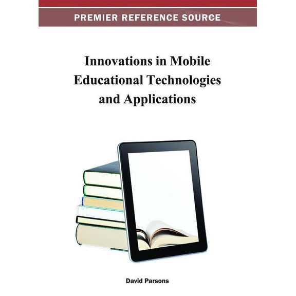 Premier Reference Source Innovations in Mobile Educational Technologies and Applications, (Hardcover)