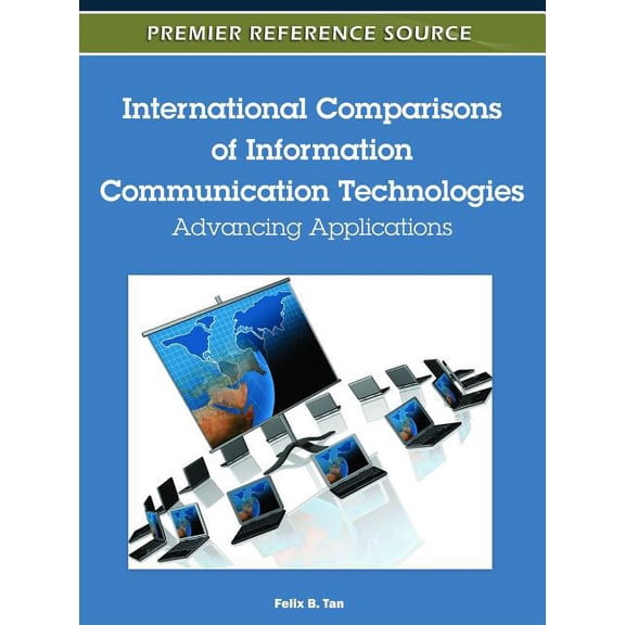 Premier Reference Source International Comparisons of Information Communication Technologies: Advancing Applications, (Hardcover)