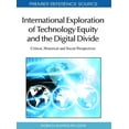 thumbnail image 1 of Premier Reference Source International Exploration of Technology Equity and the Digital Divide: Critical, Historical and Social Perspectives, (Hardcover), 1 of 1
