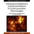 thumbnail image 1 of Premier Reference Source: Interpersonal Relations and Social Patterns in Communication Technologies: Discourse Norms, Language Structures and Cultural Variables (Hardcover), 1 of 1