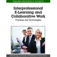 thumbnail image 1 of Premier Reference Source Interprofessional E-Learning and Collaborative Work: Practices and Technologies, (Hardcover), 1 of 1