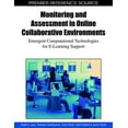 thumbnail image 1 of Premier Reference Source: Monitoring and Assessment in Online Collaborative Environments: Emergent Computational Technologies for E-Learning Support (Hardcover), 1 of 1