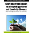 thumbnail image 1 of Premier Reference Source: Nature-Inspired Informatics for Intelligent Applications and Knowledge Discovery: Implications in Business, Science, and Engineering (Hardcover), 1 of 1