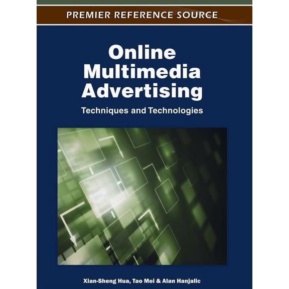 Premier Reference Source: Online Multimedia Advertising: Techniques and Technologies (Hardcover)