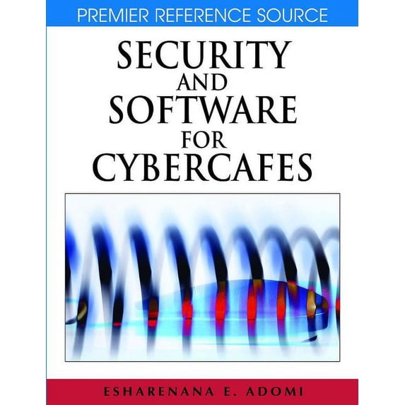 Premier Reference Source Security and Software for Cybercafes, (Hardcover)