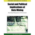 thumbnail image 1 of Premier Reference Source: Social and Political Implications of Data Mining: Knowledge Management in E-Government (Hardcover), 1 of 1
