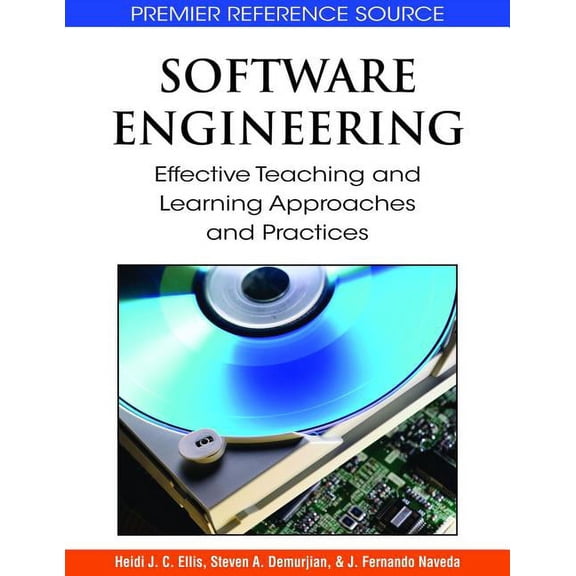 Premier Reference Source Software Engineering: Effective Teaching and Learning Approaches and Practices, (Hardcover)