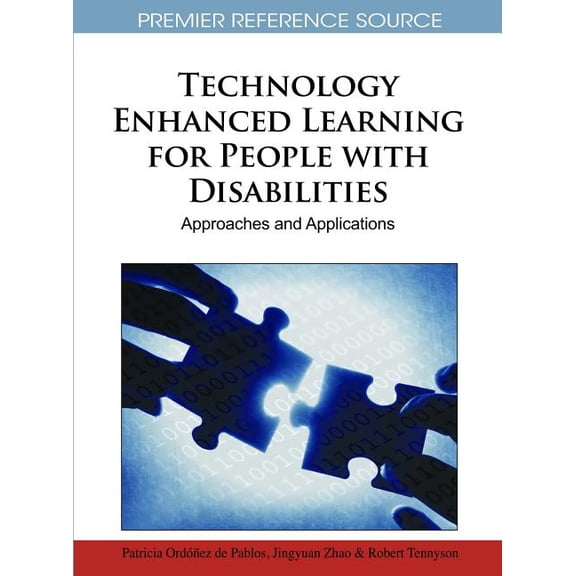 Premier Reference Source: Technology Enhanced Learning for People with Disabilities: Approaches and Applications (Hardcover)