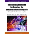 thumbnail image 1 of Premier Reference Source: Ubiquitous Commerce for Creating the Personalized Marketplace: Concepts for Next Generation Adoption (Hardcover), 1 of 1
