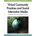 thumbnail image 1 of Premier Reference Source: Virtual Community Practices and Social Interactive Media: Technology Lifecycle and Workflow Analysis (Hardcover), 1 of 1